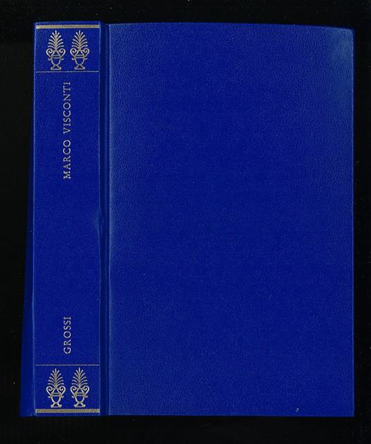 Storia del trecento cavata dalle cronache di quel tempo e raccontata da Tommaso Grossi - Marco Visconti - copertina