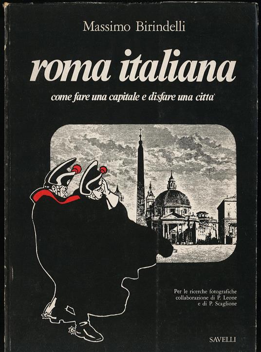 Roma italiana come fare una capitale e disfare una città - Massimo Birindelli - copertina