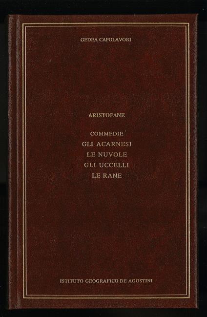Commedie, gli Acarnesi, Le nuvole, gli uccelli, le rane - Aristofane - copertina