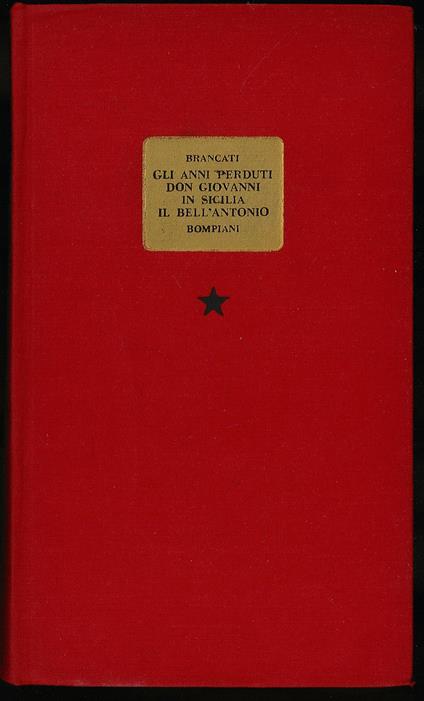 Gli anni perduti Don Giocanni in Sicilia il bell'Antonio - Vitaliano Brancati - copertina