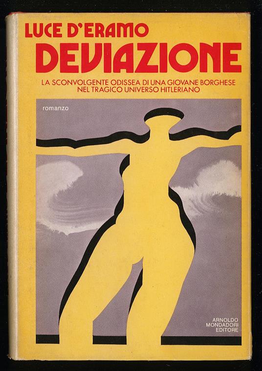 Deviazione, la sconvolgente Odissea di una giovane borghese nel tragico universo hitleriano - Luce D'Eramo - copertina