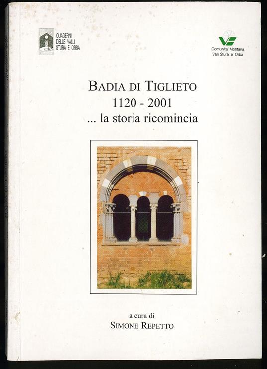 Badia di Tiglieto 1120 - 2001... la storia continua - Simone Repetto - copertina