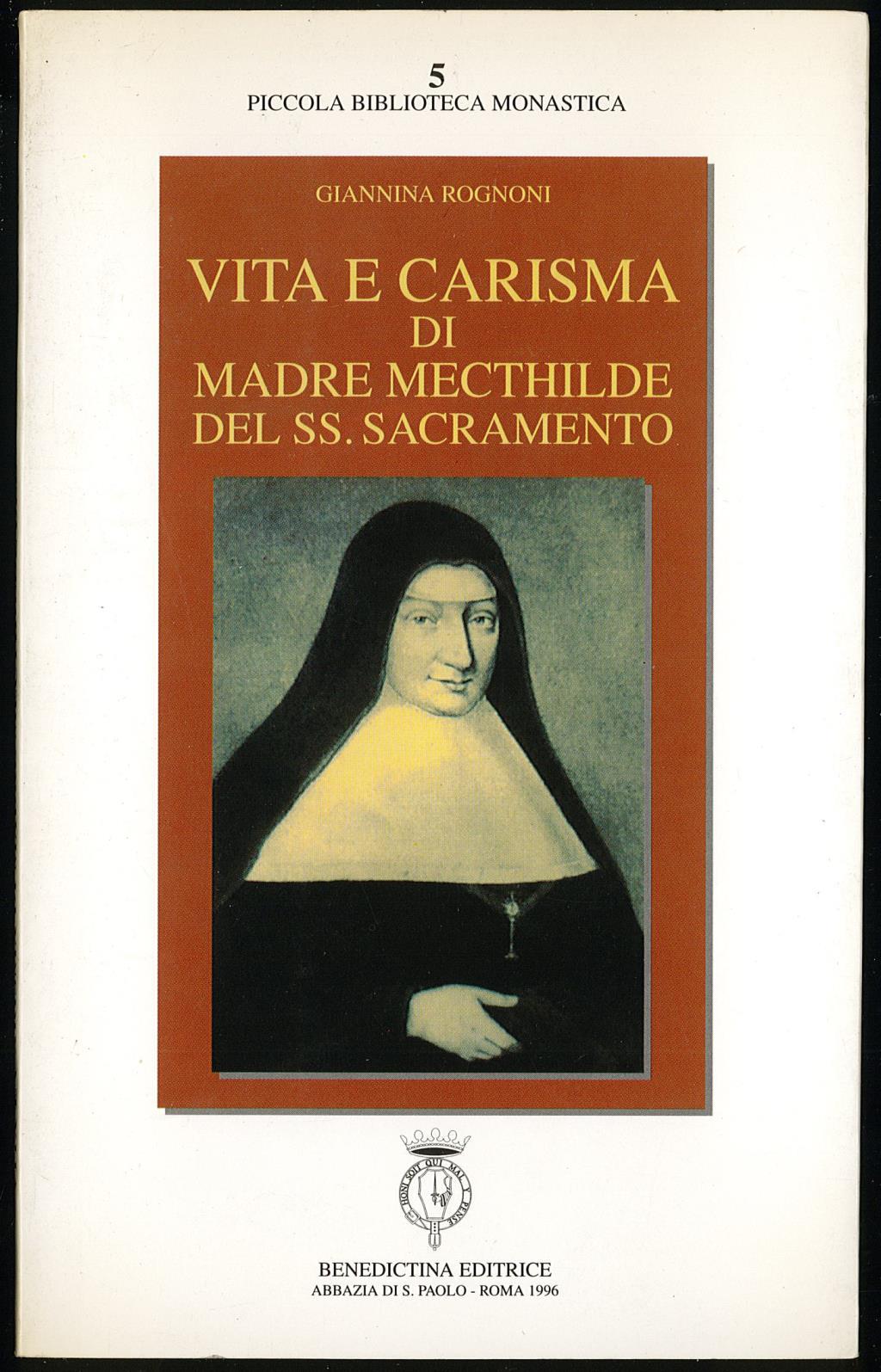 Vita e carisma di Madre Mecthilde del SS. Sacramento