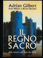 Il regno sacro alla ricerca del vero Re Artù