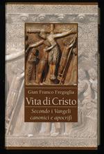 Vita di Cristo, Secondo i Vangeli canonici e apocrifi