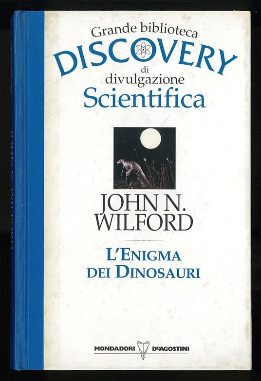 L' enigma dei dinosauri - John Noble Wilford - copertina