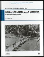 Dalla sconfitta alla vittoria: il contrattacco dei Marines, Guadalcanal agosto 1942 - febbraio 1943