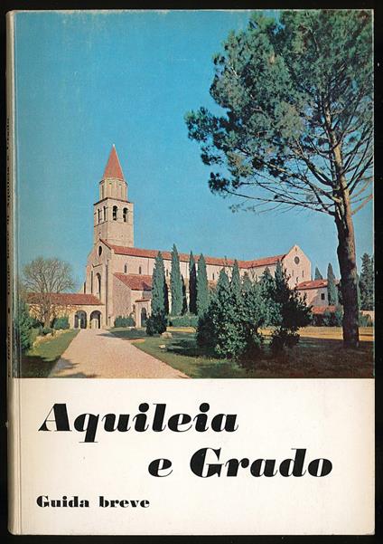 Aquileia e Grado guida breve - Giovanni Busino - copertina