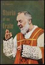 Storia di un frate  Padre Pio