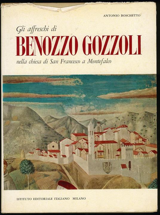 Gli affreschi di Benozzo Gozzoli nella chiesa di San Francesco a Montefalco - Antonio Bocchetti - copertina