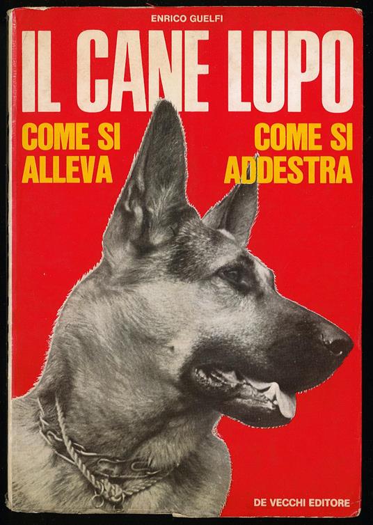 Il cane lupo, come si alleva, come si addestra - copertina