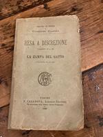 Resa a discrezione. Commedia in 4 atti &  La zampa del gatto. Commedia in un atto. Teatro in prosa di Giuseppe Giacosa, Vol. II