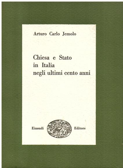 Chiesa e Stato in Italia negli ultimi cento anni - Arturo Carlo Jemolo - copertina