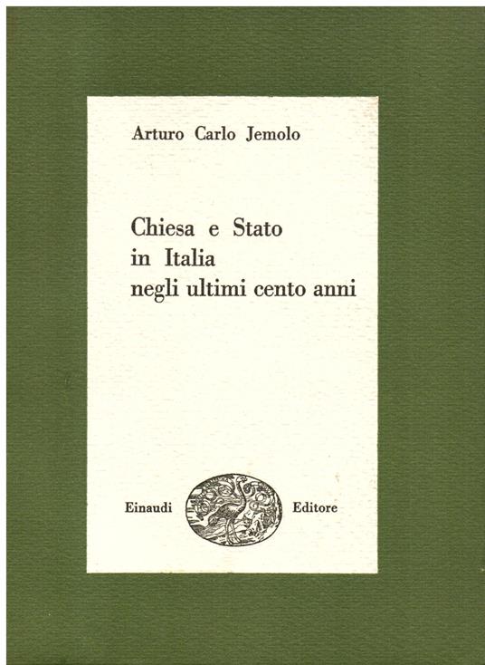 Chiesa e Stato in Italia negli ultimi cento anni - Arturo Carlo Jemolo - copertina