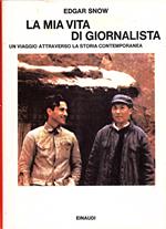 mia vita di giornalista. Un viaggio attraverso la storia contemporanea