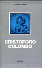 Cristoforo Colombo nella leggenda e nella storia. Edizione definitiva. Con appendice di altri scritti colombiani. Prefazione di R. Almagià e nota di aggiornamento di E. Migliorini