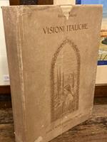 Visioni italiche con 310 illustrazioni da dipinti e disegni originali dell' autore