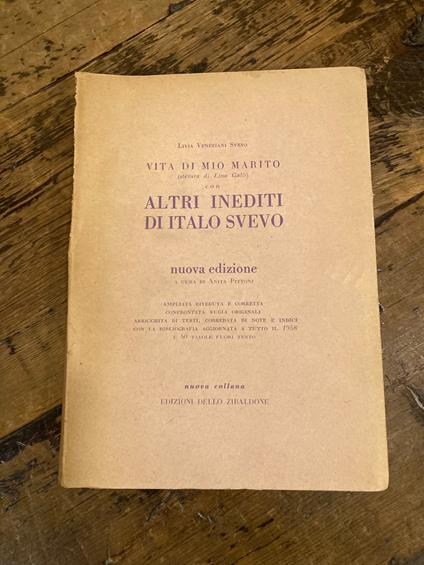 Vita di mio marito. Con altri inediti di Italo Svevo (stesura di Lina Galli). NUOVA EDIZIONE a cura di Anita Pittoni - Livia Veneziani Svevo - copertina