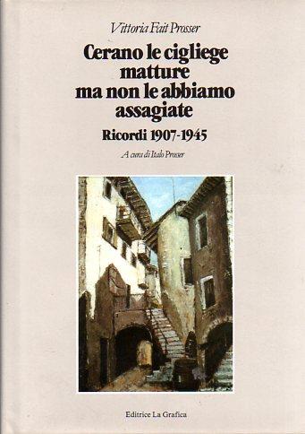 Cerano le cigliege matture ma non le abbiamo assagiate ricordi 19071945
