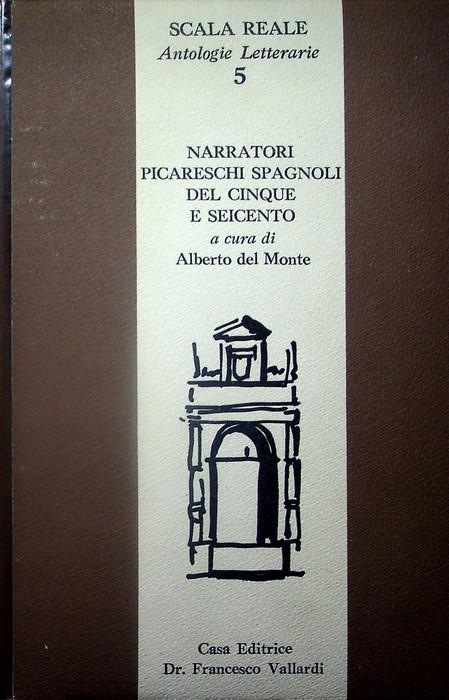 Narratori picareschi spagnoli del cinque e seicento volume primo