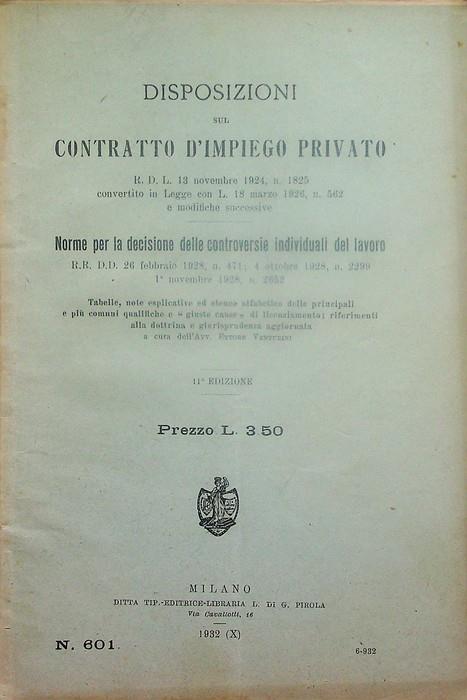 Disposizioni sul contratto d'impiego privato RDL 13 novembre 1924 n 1825 convertito in legge con L 18 marzo 1926 n 562 e modifiche successive norme per la decisione delle controversie individuali del lavoro RR DD 26 febbraio 1928 n