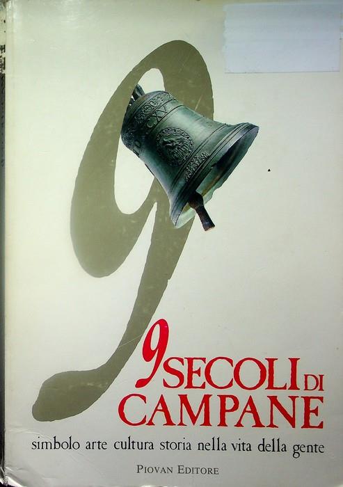 9 secoli di campane arte cultura storia simbolo nella vita della gente Cervarese Oratorio della Santa Croce settembrenovembre 1986