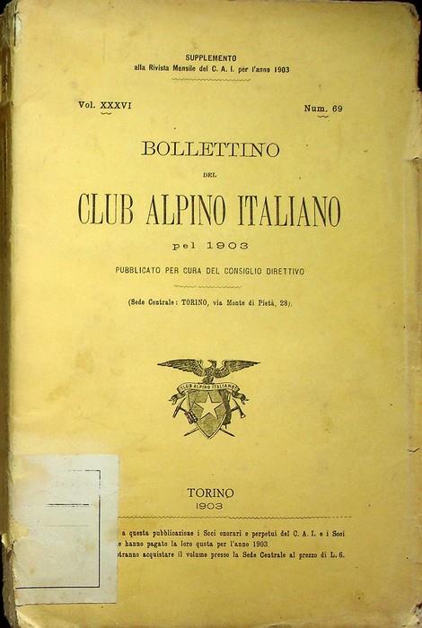 Bollettino del Club Alpino Italiano Vol XXXVI N 69 Anno 1903
