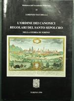 L' Ordine dei Canonici regolari del Santo Sepolcro nella storia di Torino