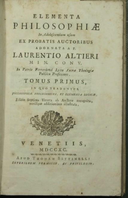 Elementa philosophiae in adolescentium usum ex probatis auctoribus adornata a F. Laurentio Altieri - Vol. I - Lorenzo Altieri - copertina