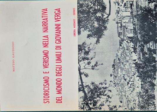 Storicismo e verismo nella narrativa del mondo degli umili di Giovanni Verga - Matteo Gaudioso - copertina