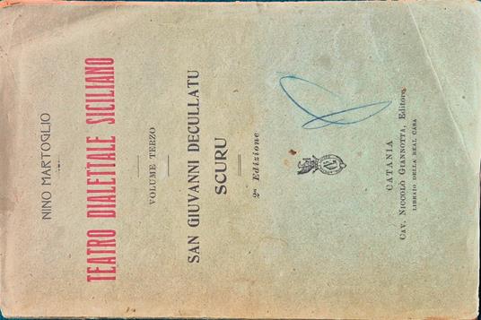Teatro dialettale siciliano - Vol. III - San Giuvanni decullatu - Scuru - Nino Martoglio - copertina