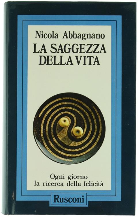 SAGGEZZA DELLA VITA. - Nicola Abbagnano - copertina