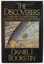 The DISCOVERERS. A History of Man's Search to Know His World and Himself