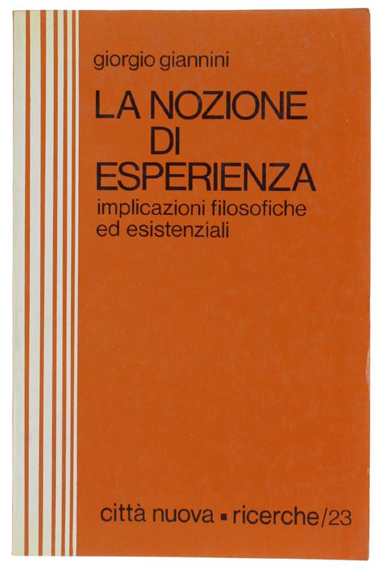 NOZIONE DI ESPERIENZA. Implicazioni filosofiche ed esistenziali - Giorgio Giannini - copertina