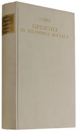 OPUSCOLI DI FILOSOFIA SOCIALE E DISCORSI SUL POSITIVISMO