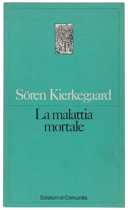 MALATTIA MORTALE Svolgimento psicologico cristiano di Anti-Climacus - Sören Kierkegaard - copertina