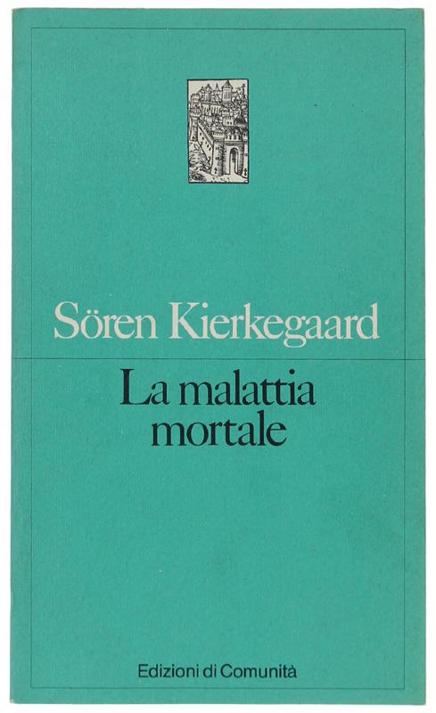 MALATTIA MORTALE Svolgimento psicologico cristiano di Anti-Climacus - Sören Kierkegaard - copertina