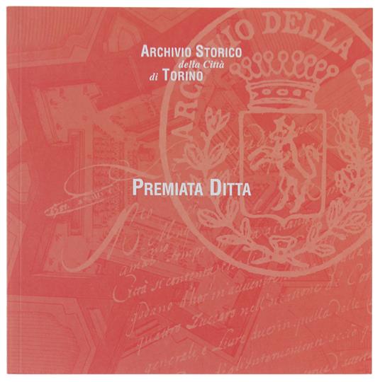 PREMIATA DITTA. Devantures, fatture, réclames... manifattura a Torino nell'Ottocento. 1 aprile - copertina