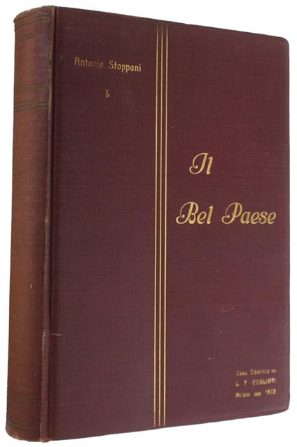 Il BEL PAESE. 1a edizione illustrata da circa 1000 incisioni fototipiche - Antonio Stoppani - copertina