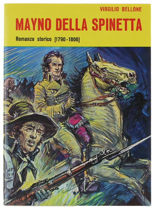 MAYNO DELLA SPINETTA. Romanzo storico popolare (1790-1806) - Virgilio Bellone - copertina