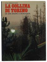 COLLINA DI TORINO da San Mauro a Monmcalieri.  Ville, vigne, persone e fatti