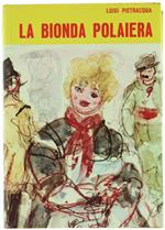 BIONDA POLAJERA. Sene popolar [volume come nuovo]
