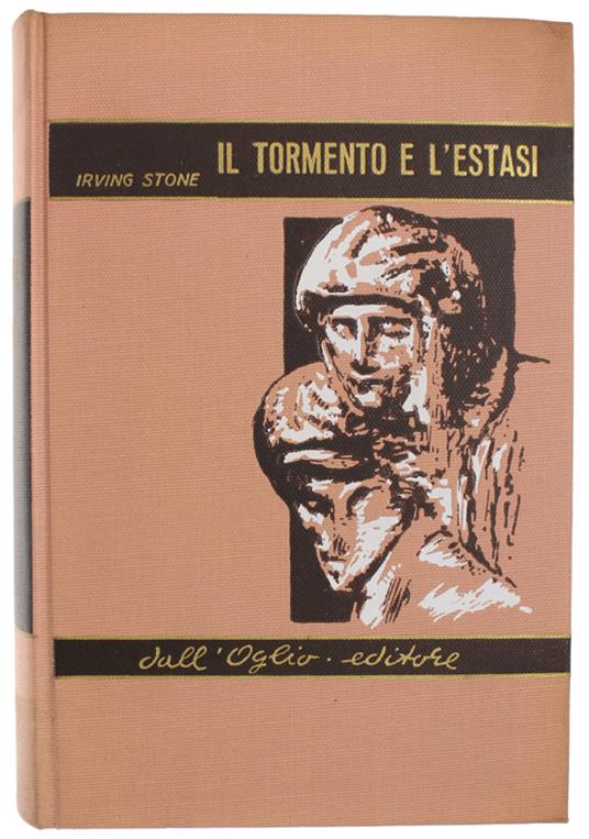 Il TORMENTO E L'ESTASI. Il romanzo di Michelangelo. - Irving Stone - copertina