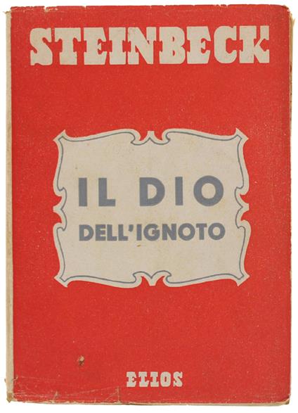 Il DIO DELL'IGNOTO [1a edizione italiana] - John Steinbeck - copertina
