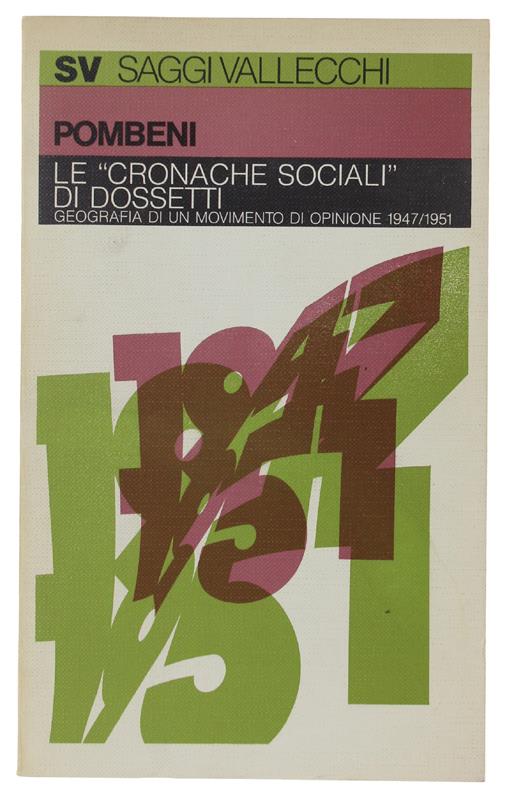 CRONACHE SOCIALI DI DOSSETTI. Geografia di un movimento di opinione 1947/1951. - Paolo Pombeni - copertina