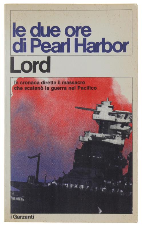 Le DUE ORE DI PEARL HARBOR. - Walter Lord - copertina