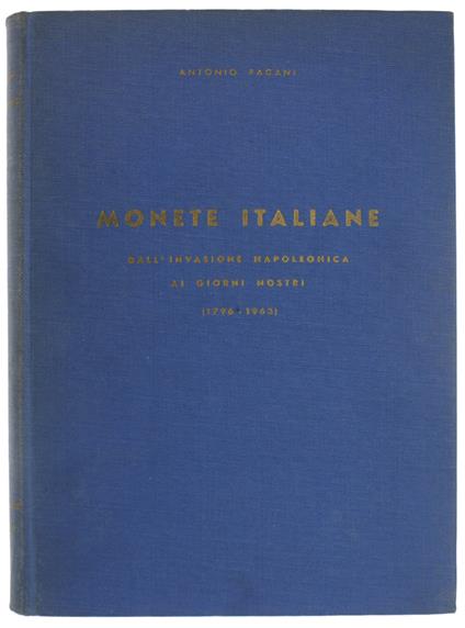 MONETE ITALIANE dall'invasione napoleonica ai giorni nostri (1796-1963) - Antonio Pagani - copertina