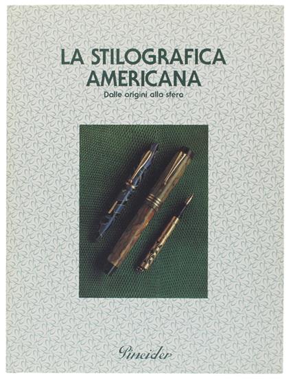 STILOGRAFICA AMERICANA. Dalle origini alla sfera. - copertina