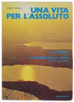 Una VITA PER L’ASSOLUTO. Vita didascalica e dottrina spirituale di San Giovanni della Croce dottore della Chiesa