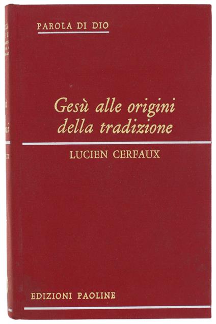 GESU' ALLE ORIGINI DELLA TRADIZIONE. - Lucien Cerfaux - copertina